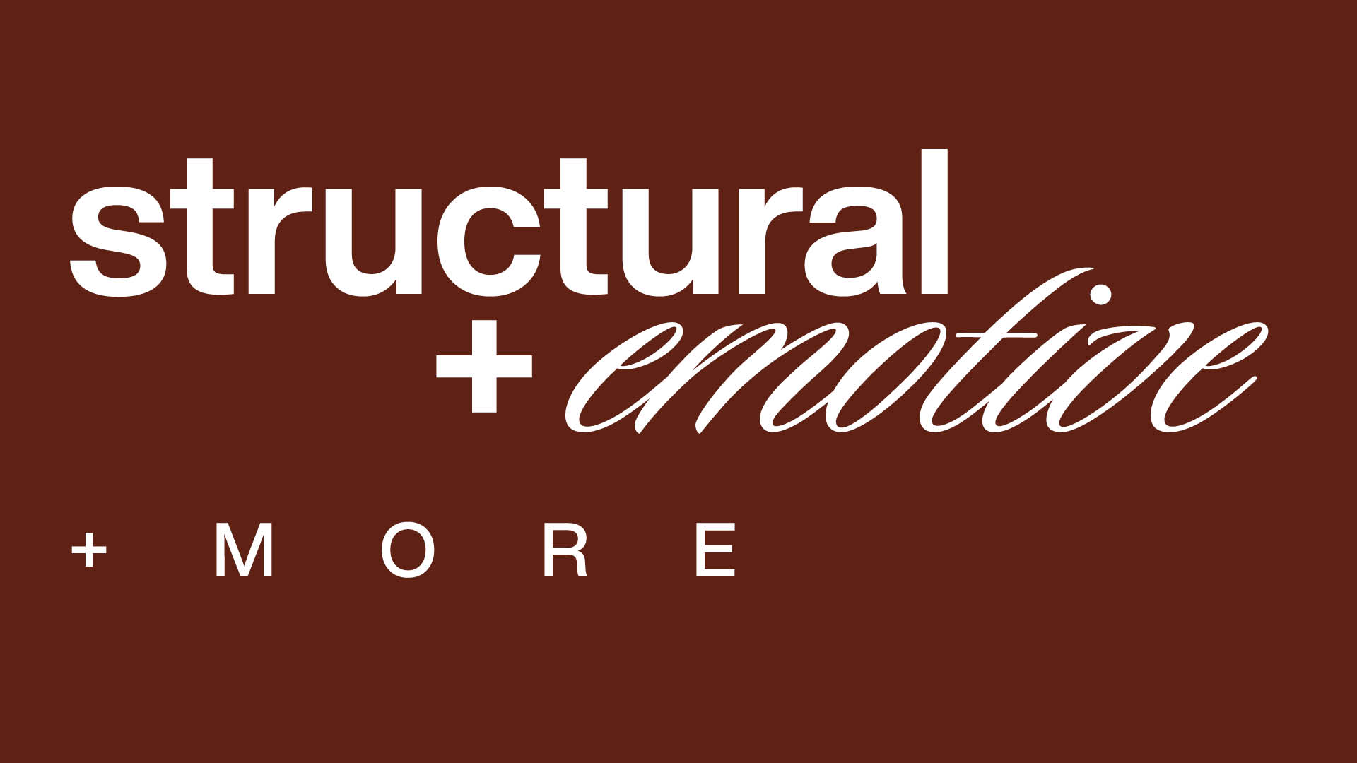 structural + emotive